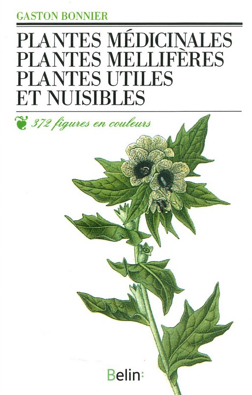 Plantes médicinales mellifères, utiles nuisibles