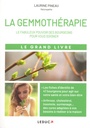 Le Grand livre de la gemmothérapie