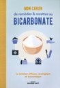 Mon Cahier de remèdes & recettes au bicarbonate