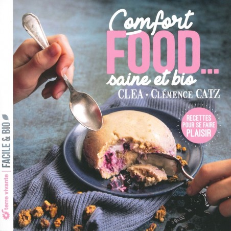 Comfort food... saine et bio - Derniers exemplaires