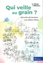 Qui veille au grain?