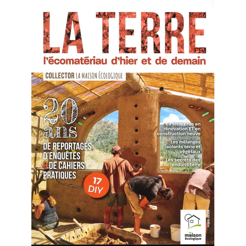 La terre l'écomatériau d'hier et de demain - collector