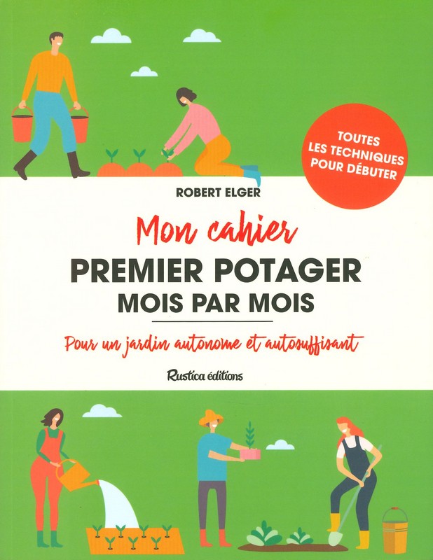 Mon cahier premier potager mois par mois