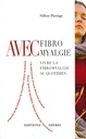 Avec fibromyalgie - Vivre la fibromyalgie au quotidien