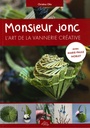 Monsieur Jonc - L'art de la vannerie