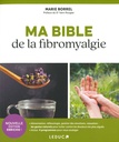 Ma bible de la fibromyalgie - Nelle édition