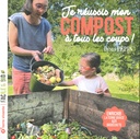 Je réussis mon compost à tous les coups!
