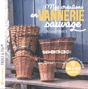 Mes créations en vannerie sauvage