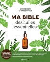 Ma bible des huiles essentielles - Nelle édition