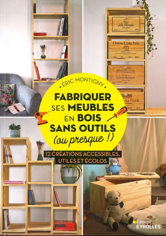 Fabriquer ses meubles en bois sans outils (ou presque!)