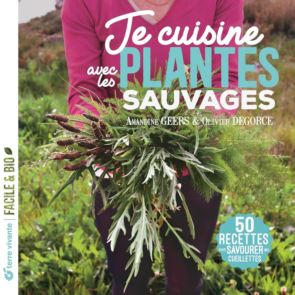 Je cuisine les plantes sauvages - Nelle éd