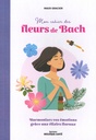 Mon cahier de fleurs de Bach - nelle édition