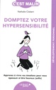 Domptez votre hypersensibilité, c'est malin