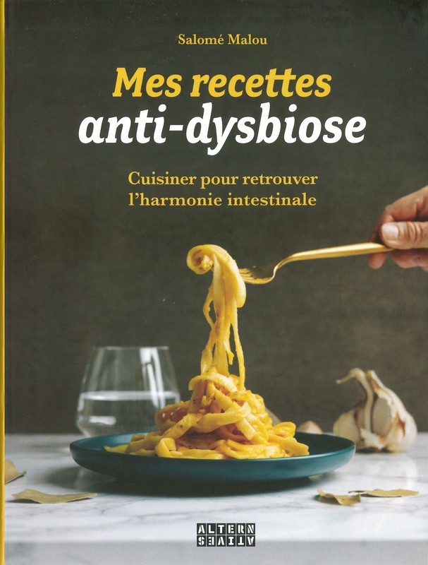 Mes recettes anti-dysbiose