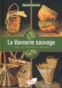 La vannerie sauvage l'art de tresser la nature