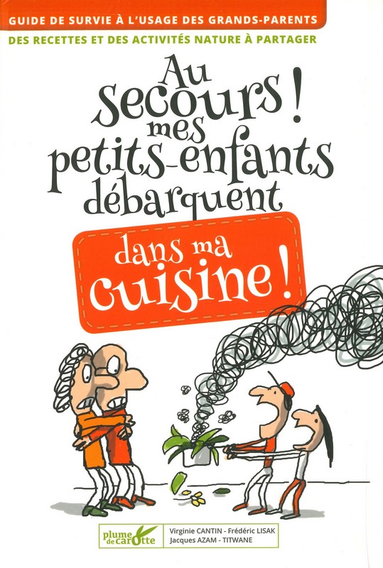Au secours mes petits-enfants débarquent dans ma cuisine!