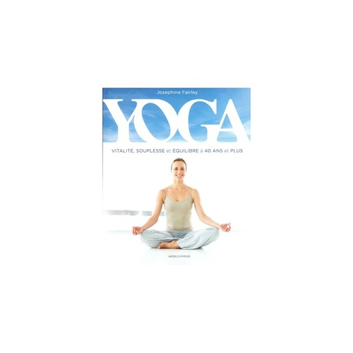 Yoga Vitalité souplesse et équilibre à 40 ans et plus