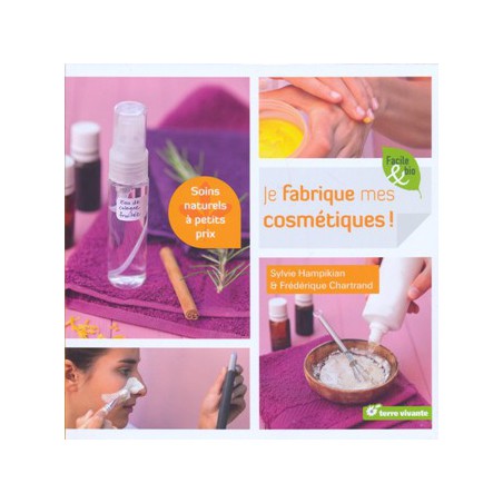 Je fabrique mes cosmétiques ! - derniers exemplaires