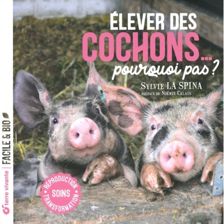 Elever des cochons... pourquoi pas? - derniers exemplaires