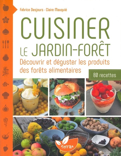 Cuisiner le jardin-forêt