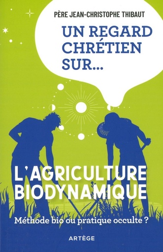 Un regard chrétien sur... l'agriculture biodynamique