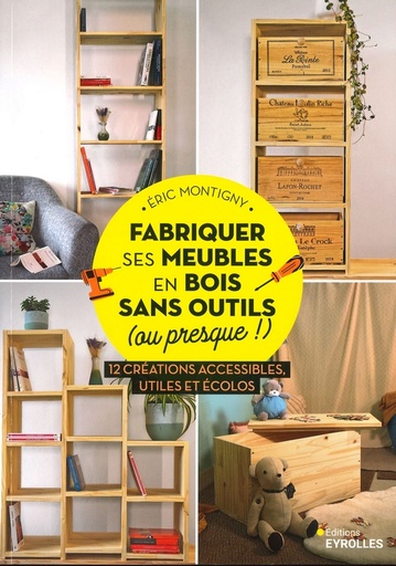 Fabriquer ses meubles en bois sans outils (ou presque!)