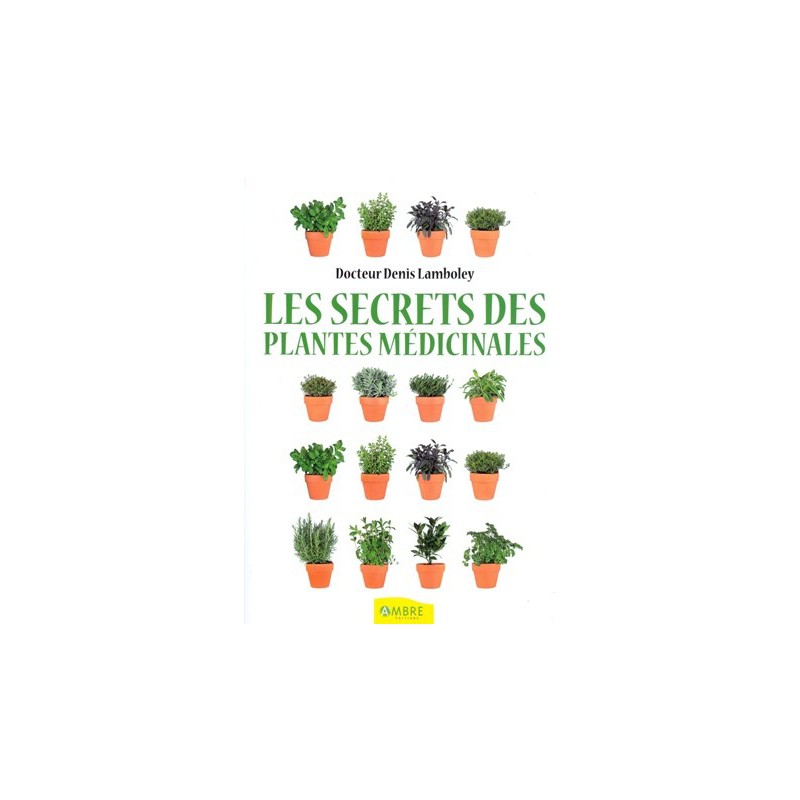 Les Secrets des plantes médicinales