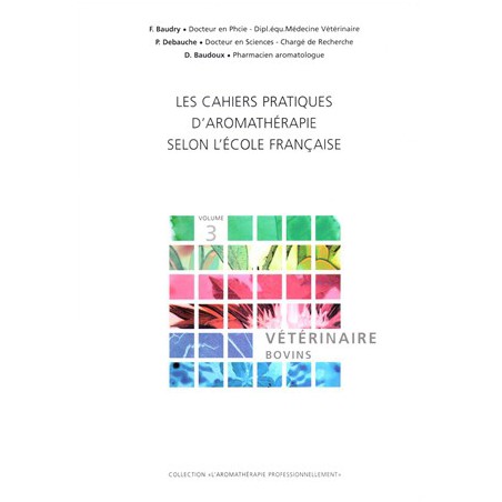 Cahiers pratiques d'aromathérapie selon l'école française