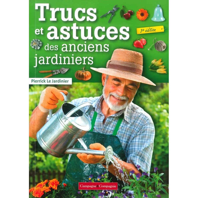 Trucs et astuces des anciens jardiniers