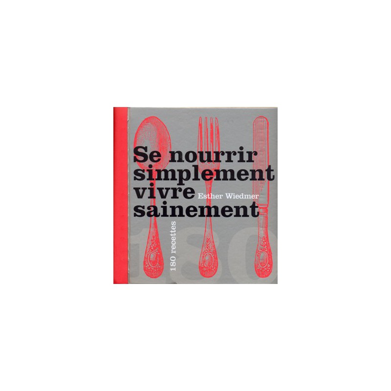 Se nourrir simplement, vivre sainement