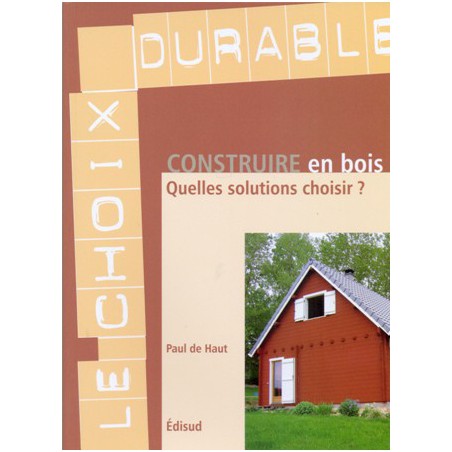 Construire en bois : quelles solutions choisir ?