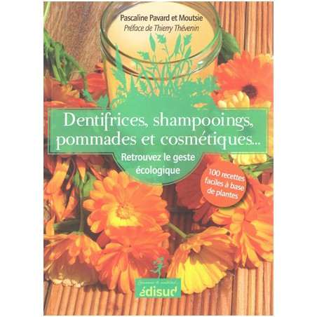 Dentifrices, shampooings, pommades et cosmétiques