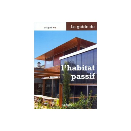 Le Guide de l'habitat passif