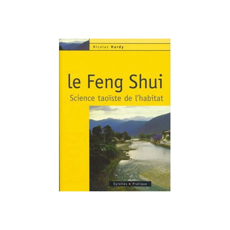 Le Feng Shui - Science taoïste de l'habitat