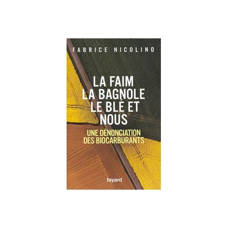 La Faim, la bagnole, le blé et nous