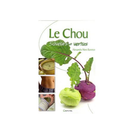 Le chou - Saveurs et vertus