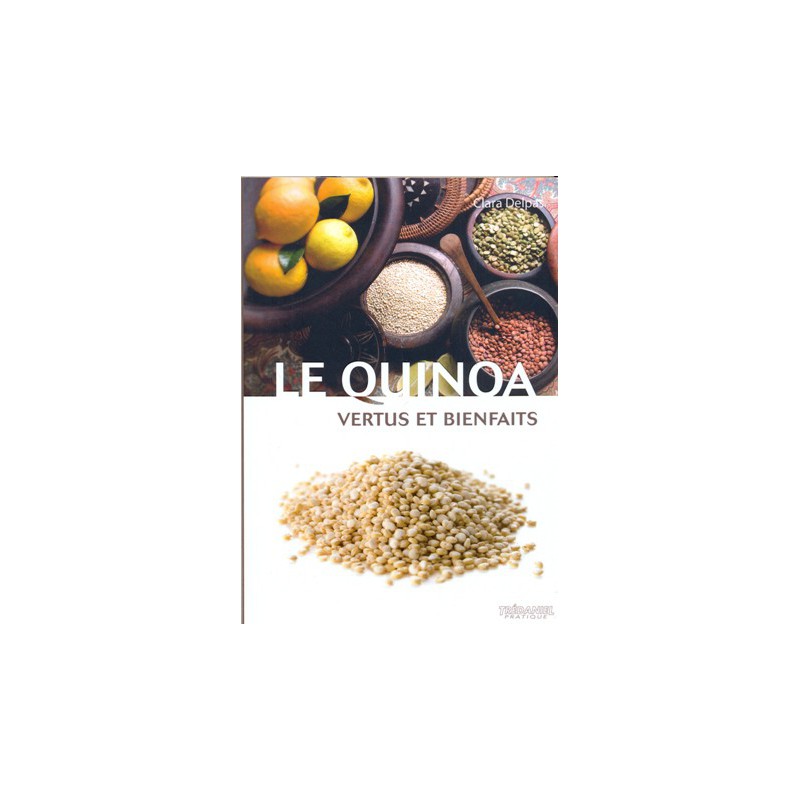 Quinoa (Le) vertus et bienfaits