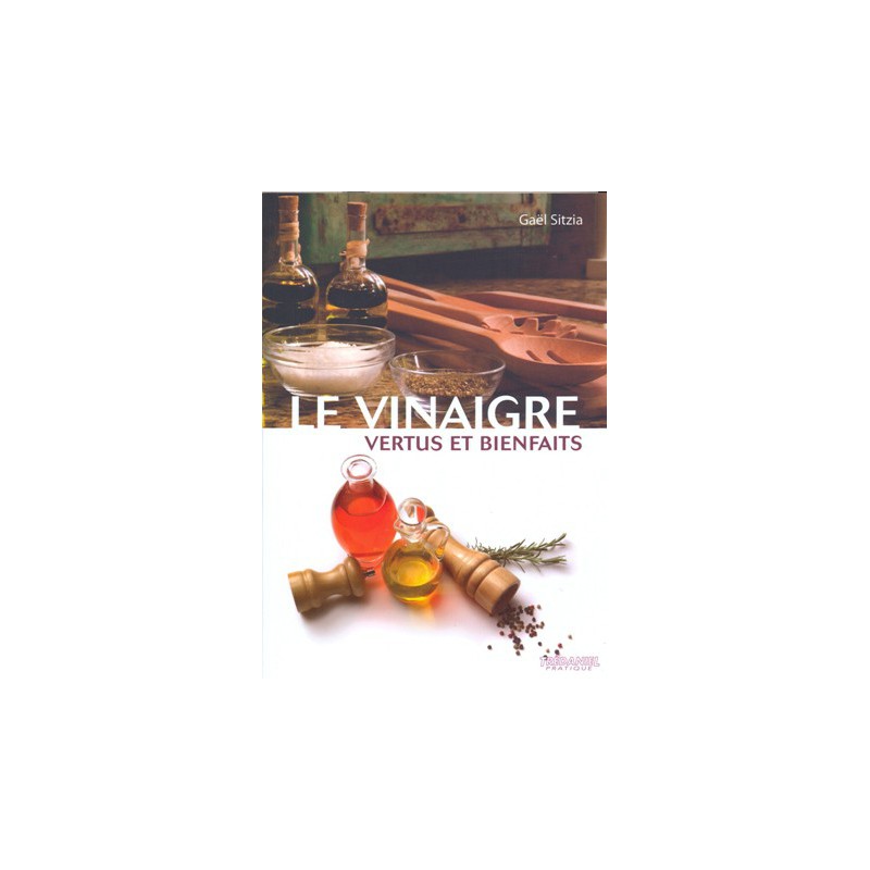 Le vinaigre - vertus et bienfaits