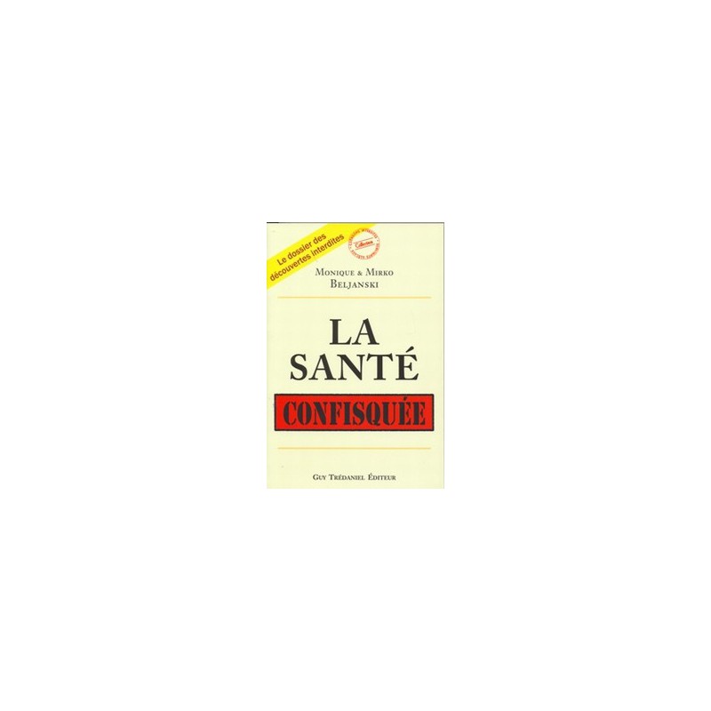 La Santé confisquée