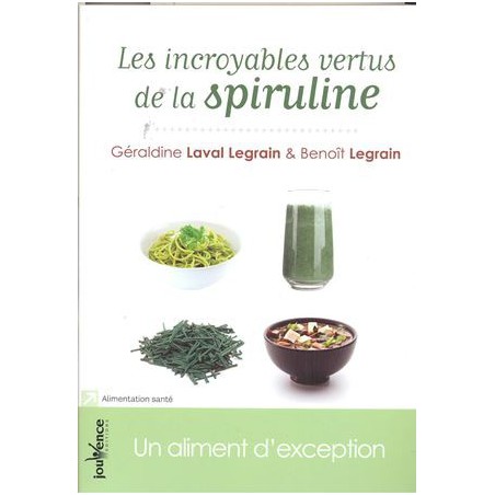 Les Incroyables vertus de la spiruline