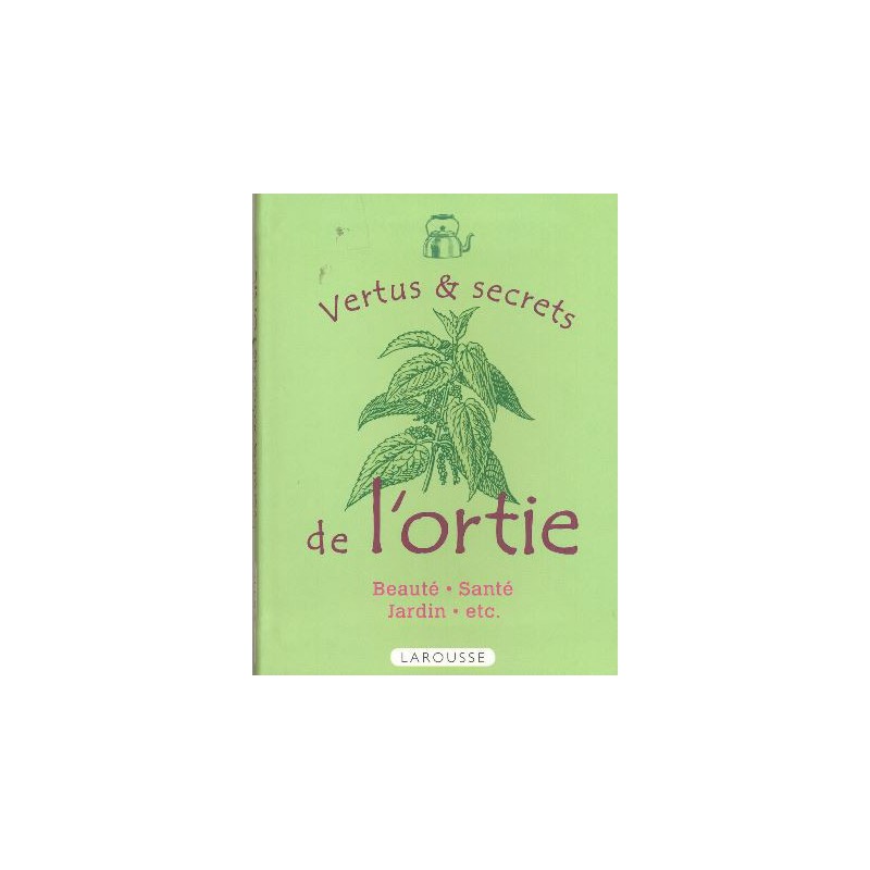 Vertus et secrets de l'ortie