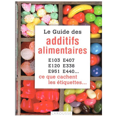 Le Guide des additifs alimentaires
