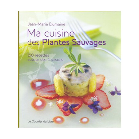 Ma Cuisine des plantes sauvages