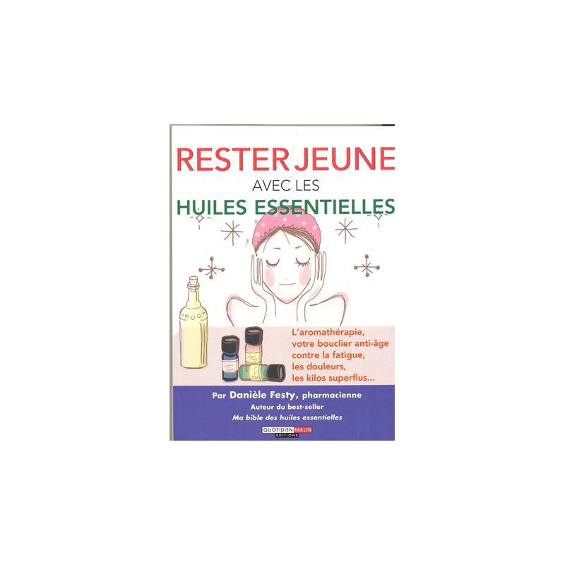 Rester jeune avec les huiles essentielles