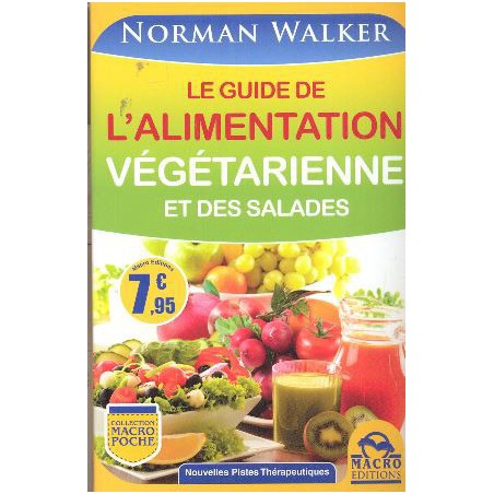Le Guide de l'alimentation végétarienne et des salades