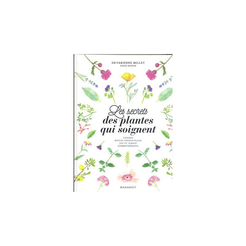 Les Secrets des plantes qui soignent