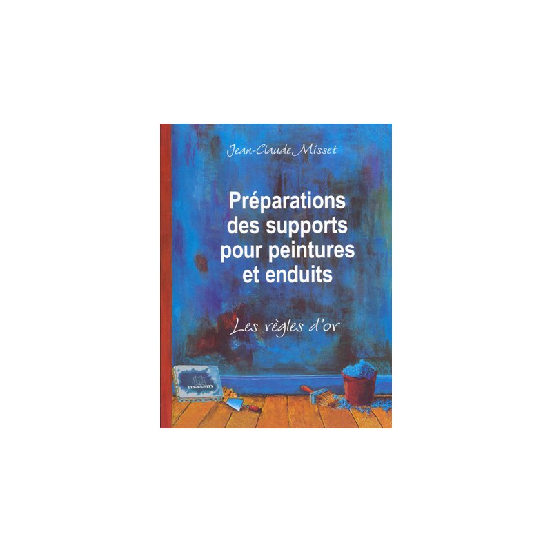 Préparations des supports peintures et enduits