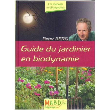 Guide du jardinier en biodynamie