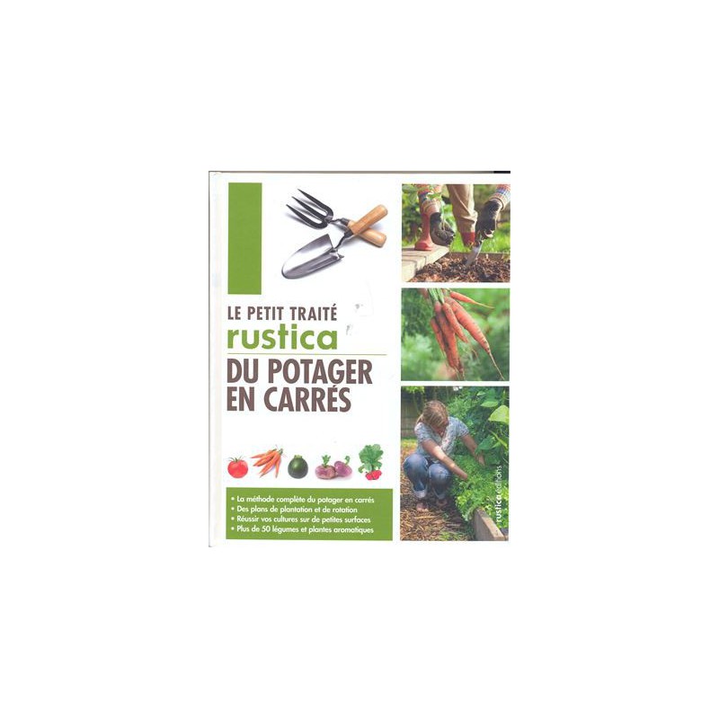 Le Petit traité rustica du potager en carrés