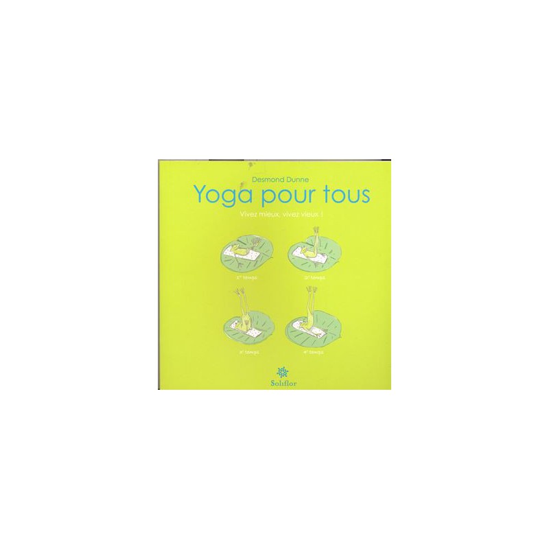 Yoga pour tous. Vivez mieux vivez vieux !